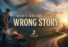 When You Are In The Wrong Story