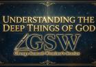 UNDERSTANDING THE DEEP THINGS OF GOD