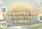Equipped To Demonstrate Christ