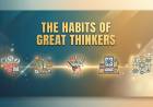 The Habits Of Great Thinkers