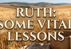 Ruth: Some Vital Lessons