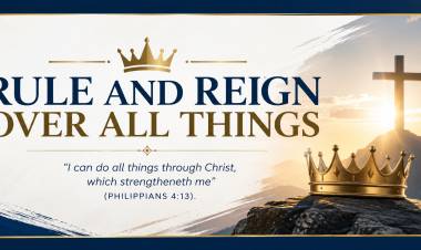 Rule and Reign Over All Things