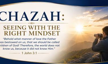 Chazah: Seeing With The Right Mindset
