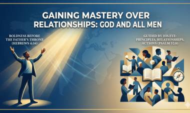 GAINING MASTERY OVER RELATIONSHIPS: GOD AND ALL MEN