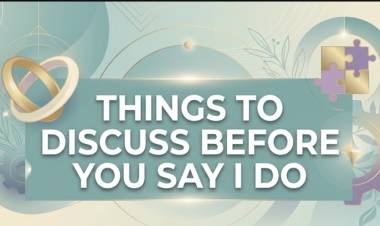 Things To Discuss Before You Say I Do