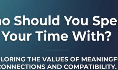 Who Should You Spend Your Time With?