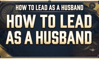How To Lead As A Husband