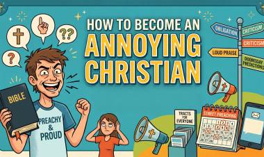 How To Become An Annoying Christian 