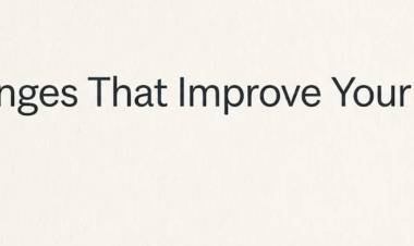 Changes That Improve Your Life