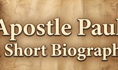 Apostle Paul, A Short Biography