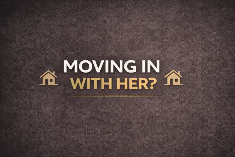 Moving In with Her?