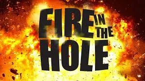Fire In The Hole