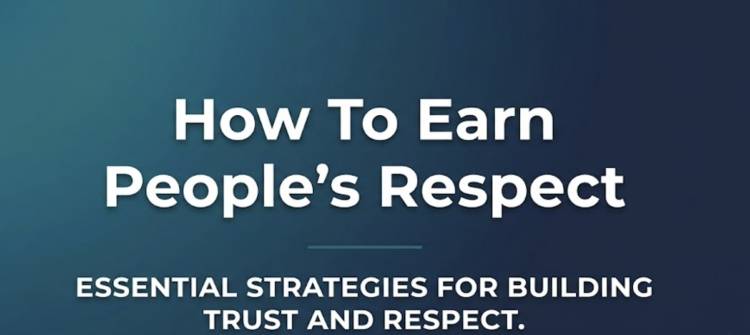 How To Earn People's Respect 