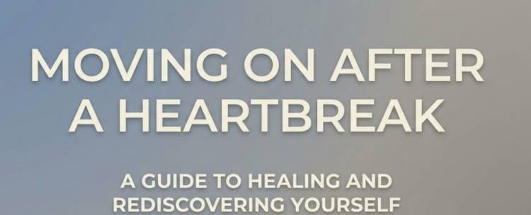 Moving On After A Heartbreak