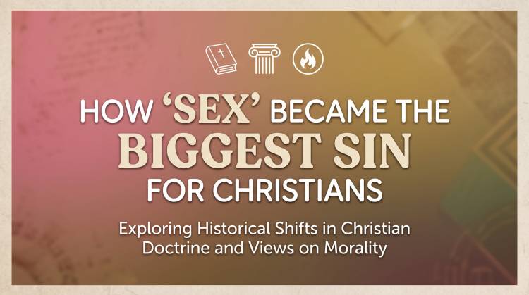 How "Sex" Became The Biggest Sin For Christians