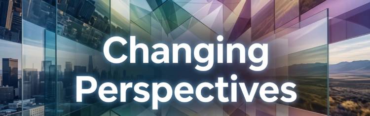 Changing Perspectives